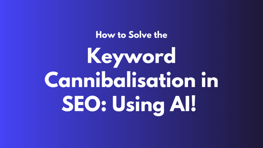 Solve Keyword Cannibalisation